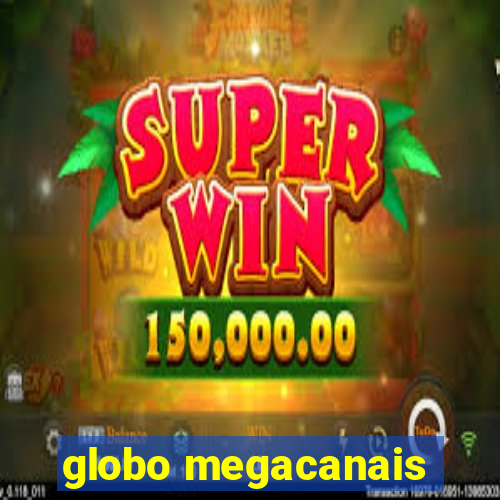 globo megacanais